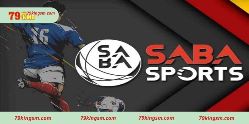 Chơi cá độ bóng đá tại sảnh Saba sports 79king