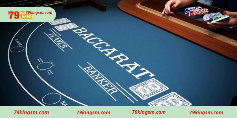 Hướng dẫn chơi game bài Baccarat 79king